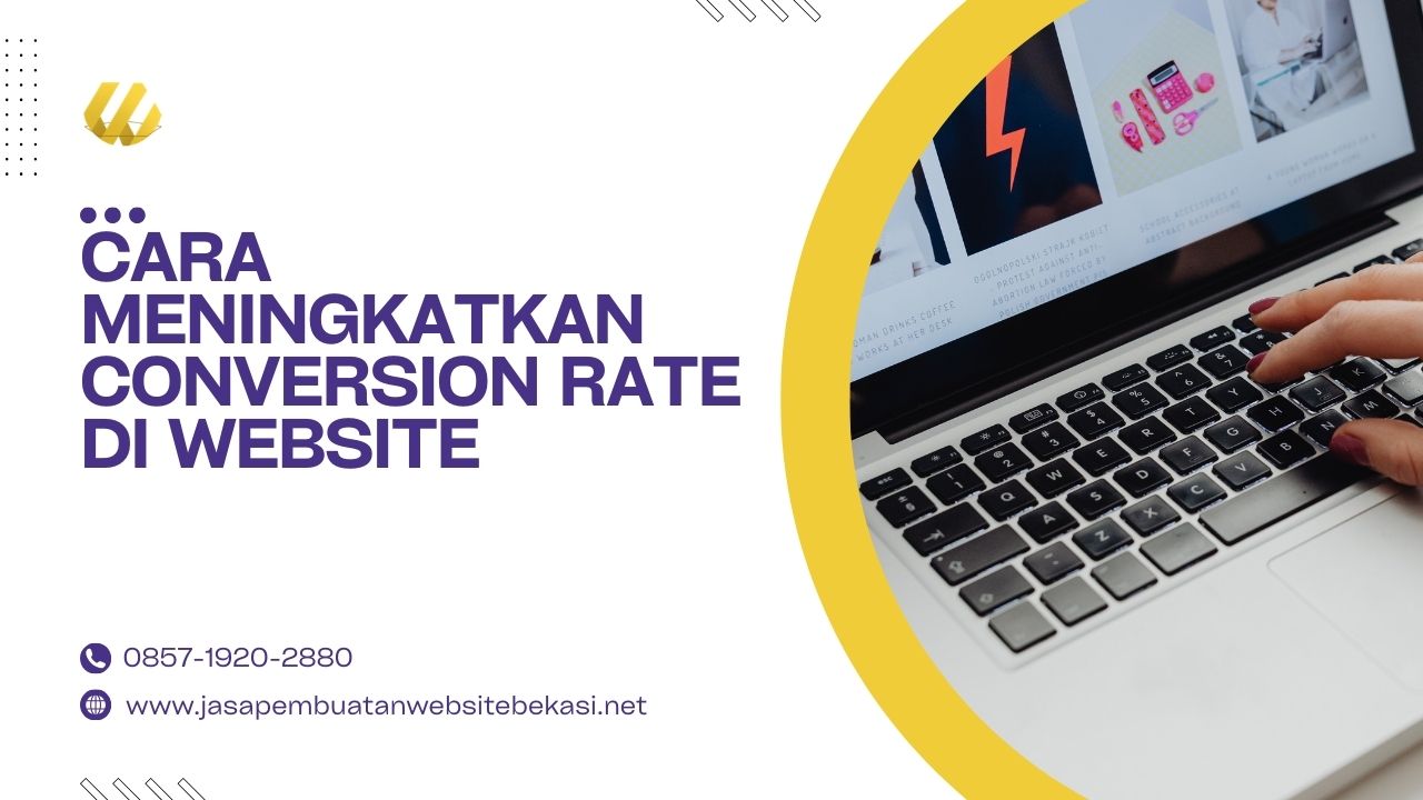 Cara Meningkatkan Conversion Rate Di Website