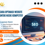 Cara Optimasi Website untuk Niche Kompetitif