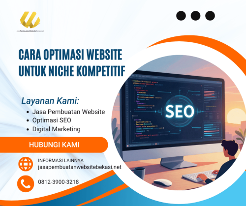 Cara Optimasi Website untuk Niche Kompetitif