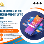 Cara Membuat Website Mobile-Friendly untuk SEO