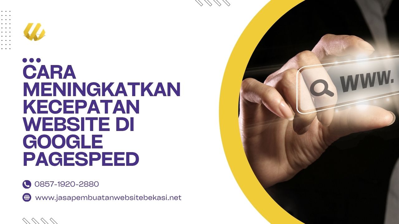 Cara Meningkatkan Kecepatan Website Di Google PageSpeed